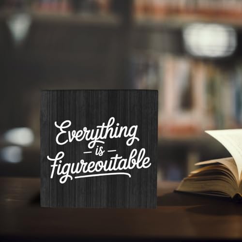HEYBIG Everything is Figureoutable Wooden sign Inspirational Home Office Desk Decor And Uplifting Gift For Men And Women For Home Room Desk Shelf Cubicle Decor ations 5.1 x 5.1 inch (Inspirational)