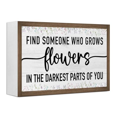 Find Someone Who Grows Flowers in The Darkest Parts of You Wooden Box Sign Desk Decor (Find Someone Who Grows Flowers)
