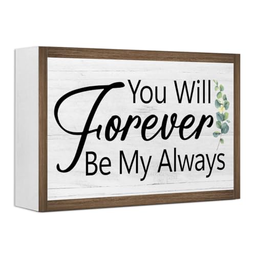 You Will Forever Be My Always Wooden Box Sign Desk Decor (You Will Forever Be My Always)