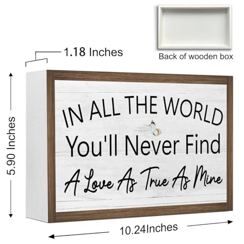 In All The World You'll Never Find a Love as True as Mine Wooden Box Sign Desk Decor (In All The World You'll Never Find)