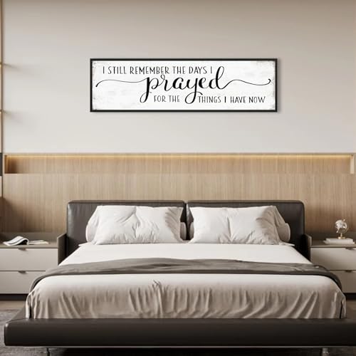 I Still Remember The Days I Prayed for What I Have Now Sign Wall Decor