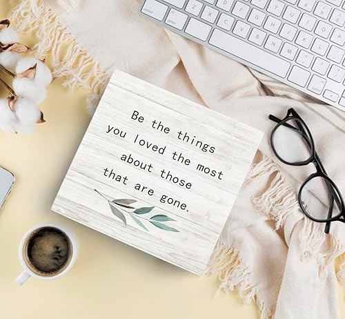 Be the Things You Loved the Most About Those That are Gone Wood Box Sign Desk Decor (BE-white 8 / 8 x 8 inches)
