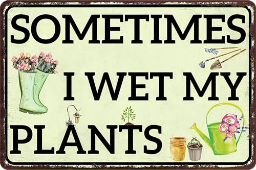 Funny Garden Decor Vintage Metal Tin Signs For Outside Plant Gifts For Women Sometimes I Wet My Plants Sign Gardening Decorations Outdoor Funny Yard Signs Garden Lover Gift Wall Decor 8x12 Inch (704)
