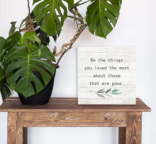 Be the Things You Loved the Most About Those That are Gone Wood Box Sign Desk Decor (BE-white 8 / 8 x 8 inches)