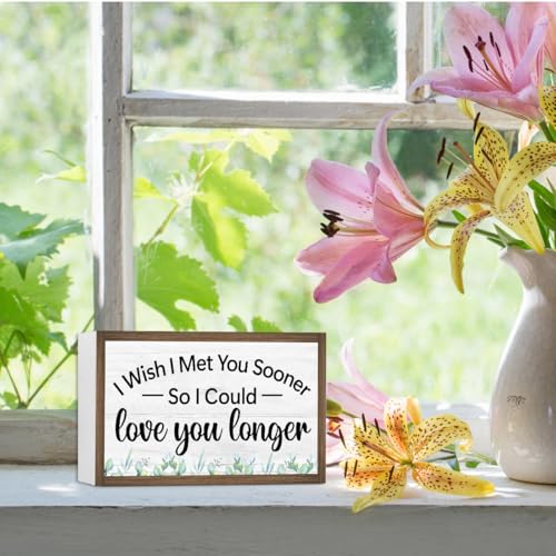 I Wish I Met You Sooner So I Could Wooden Box Sign Desk Decor (I Wish I Met You Sooner)