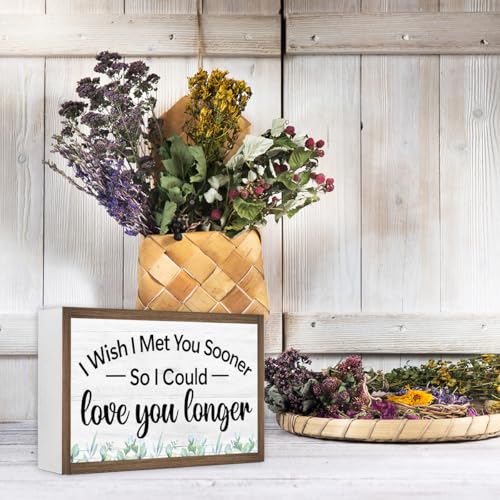 I Wish I Met You Sooner So I Could Wooden Box Sign Desk Decor (I Wish I Met You Sooner)