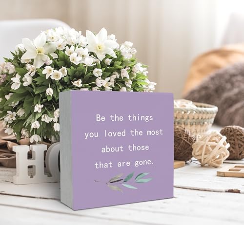Be the Things You Loved the Most About Those That are Gone Wood Box Sign Desk Decor (Purple / 5 x 5 inches)