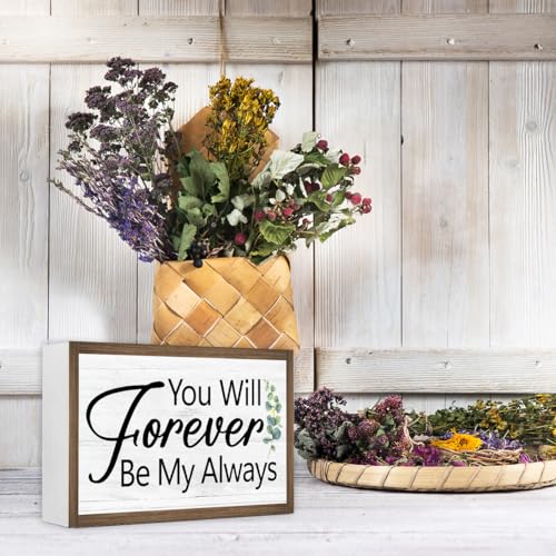 You Will Forever Be My Always Wooden Box Sign Desk Decor (You Will Forever Be My Always)