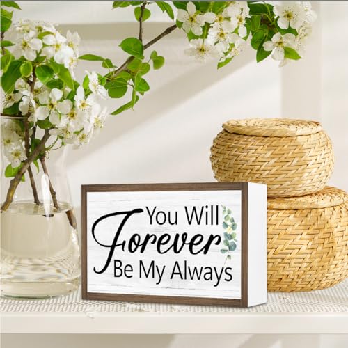 You Will Forever Be My Always Wooden Box Sign Desk Decor (You Will Forever Be My Always)